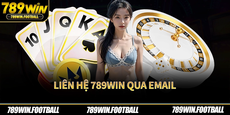 Liên hệ 789Win qua email