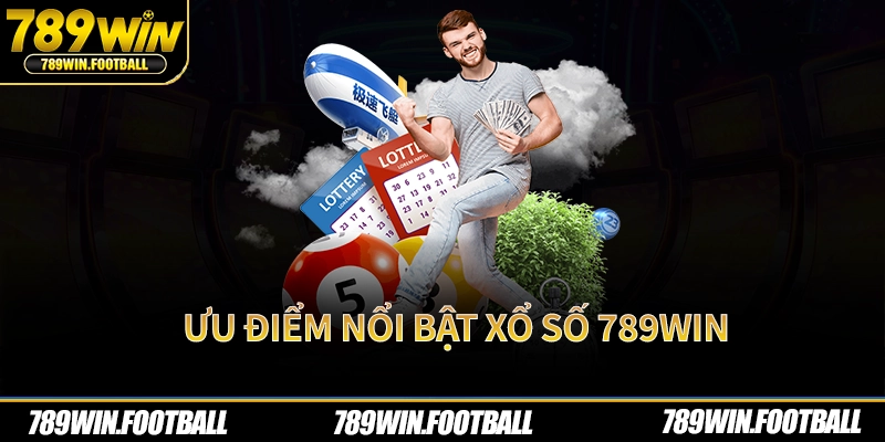 Ưu điểm nổi bật của xổ số 789Win